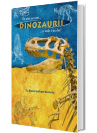 Dinozaurii. De unde au venit si unde s-au dus