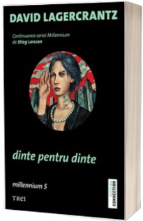 Dinte pentru dinte - David Lagercrantz (Millenium 5)