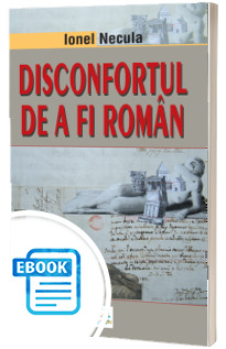 Disconfortul de a fi roman