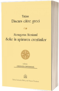 Discurs catre greci. Solie in apararea crestinilor