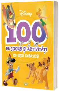 Disney. 100 de jocuri si activitati cu eroi curajosi