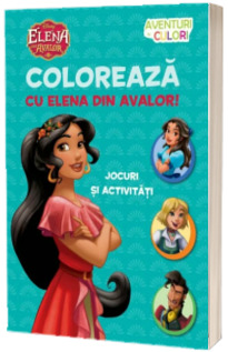 Disney. Elena din Avalor. Coloreaza cu Elena din Avalor! Aventuri in culori