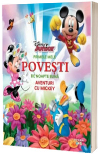 Disney Junior. Primele mele povesti de noapte buna. Aventuri cu Mickey