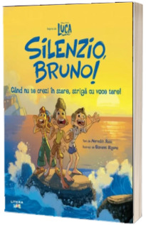 Disney Pixar. Luca. Silenzio, Bruno! Cand nu te crezi in stare, striga cu voce tare!