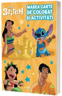 Disney. Stitch. Marea carte de colorat si activitati