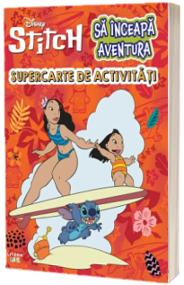 Disney. Stitch. Sa inceapa aventura. Supercarte de activitati