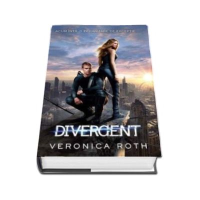 Divergent. O singura alegere - Primul volum din trilogia DIVERGENT