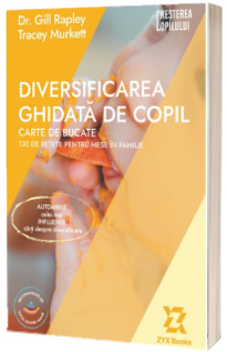 Diversificarea ghidata de copil - Carte de bucate pentru intreaga familie
