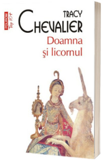 Doamna si licornul - Tracy Chevalier (Top 10)