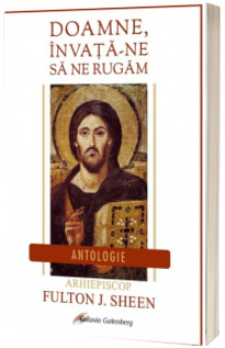 Doamne, invata-ne sa ne rugam