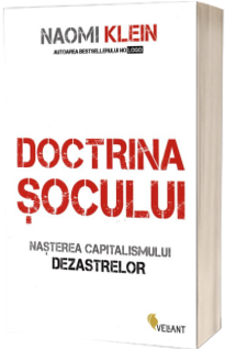 Doctrina socului. Nasterea capitalismului dezastrelor