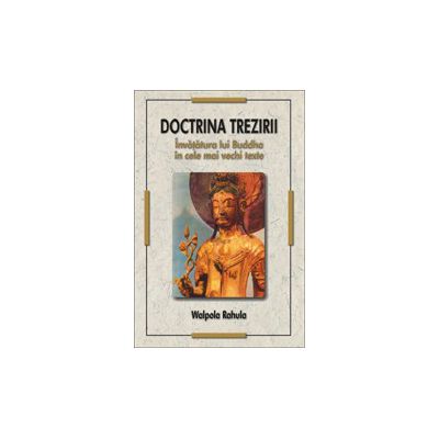 Doctrina Trezirii - Invatatura lui Buddha in cele mai vechi texte