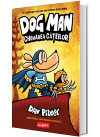 Dog Man. Chemarea cateilor