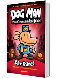 Dog Man. Poveste despre doua pisici