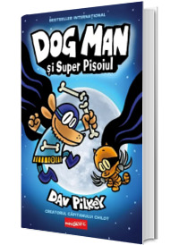 Dog Man si Super Pisoiul