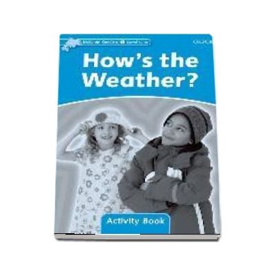 Dolphin Readers Level 1. Hows the Weather? Activity Book