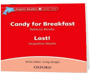 Dolphin Readers Level 2. Candy for Breakfast and Lost! Audio CD