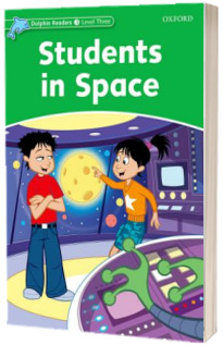 Dolphin Readers: Level 3: Students in Space