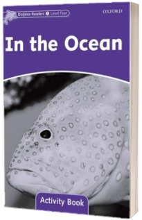 Dolphin Readers Level 4. In the Ocean Activity Book