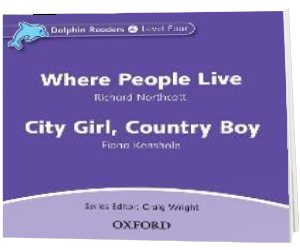 Dolphin Readers Level 4. Where People Live and City Girl, Country Boy Audio CD