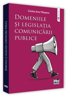Domeniile si legislatia comunicarii publice