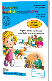 Domeniul limba si comunicare. Caiet pentru gradinita, grupa mijlocie
