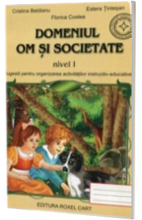 Domeniul OM SI SOCIETATE. Nivel I