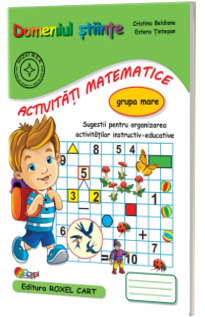 Domeniul stiinte, activitati matematice. Caiet pentru gradinita, grupa mare