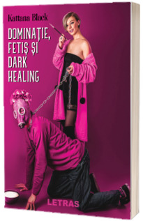 Dominatie, fetis si dark healing