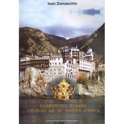 Domnitorii romani ctitori la Sf. Munte Athos