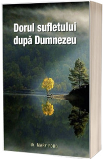 Dorul sufletului dupa Dumnezeu