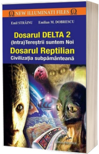 Dosarul DELTA 2 - (Intra) Terestrii suntem Noi - Dosarul Reptilian. Civilizatia subpamanteana