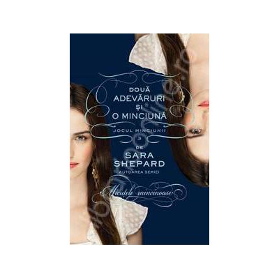 Doua adevaruri si o minciuna. Jocul minciunii, volumul. 3