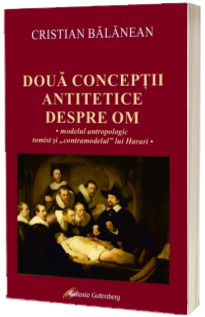 Doua conceptii antitetice despre om