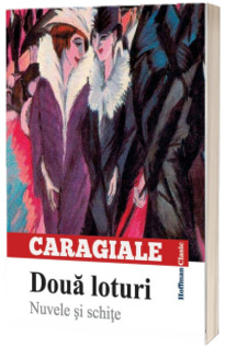 Doua loturi. Nuvele si schite - Ion Luca Caragiale