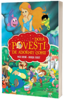 Doua povesti de adormit copiii. Mica sirena. Uriasul zgarcit
