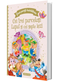 Doua povesti incantatoare: Cei trei purcelusi si Lupul si cei sapte iezi