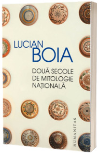 Doua secole de mitologie nationala
