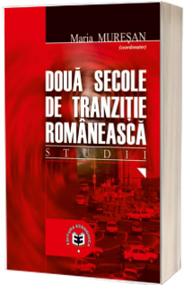 Doua secole de tranzitie romaneasca. Studii