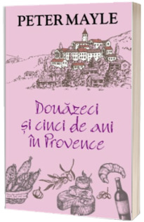 Douazeci si cinci de ani in Provence