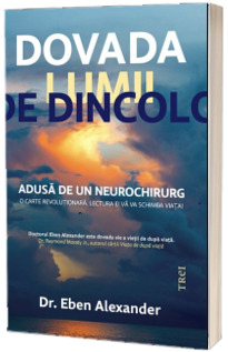 Dovada lumii de dincolo. Adusa de un neurochirurg
