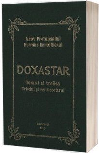 Doxastar. Tomul al treilea. Triodul si Penticostarul
