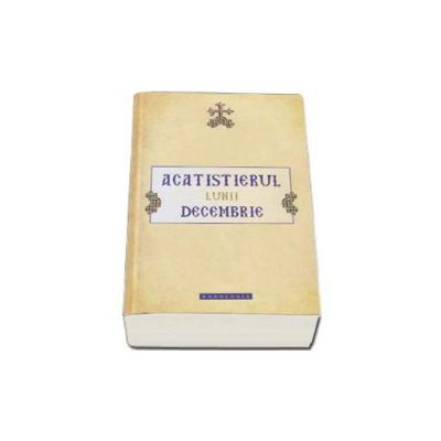 Acatistierul lunii decembrie