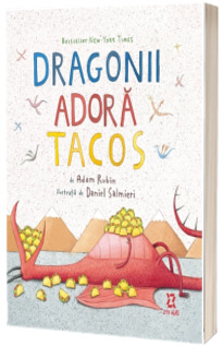 Dragonii adora tacos - O poveste delicioasa si plina de rasete
