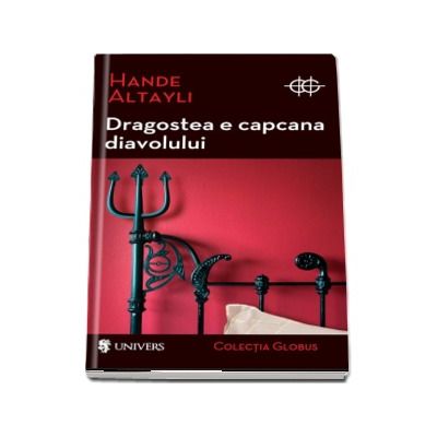 Dragostea e capcana diavolului - Hande Altayli (Colectia Globus)