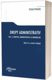 Drept administrativ. Vol. II Dreptul administrativ al bunurilor. Editia a 3-a