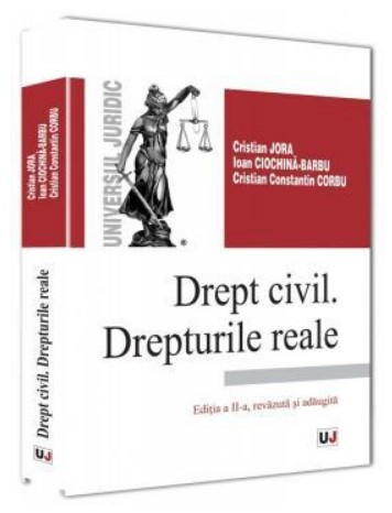 Drept civil. Drepturile reale. Editia a II-a, revazuta si adaugita