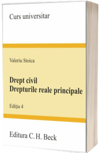 Drept civil. Drepturile reale principale. Editia 4