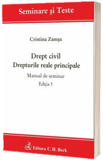 Drept civil. Drepturile reale principale. Manual de seminar. Editia 3