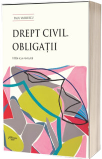 Drept civil. Obligatii. Editia a 3-a